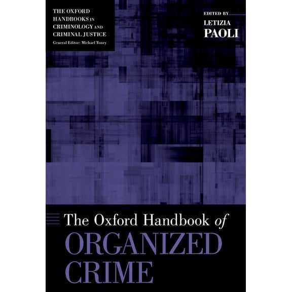 Oxford Handbooks Oxford Handbook of Organized Crime, (Hardcover)
