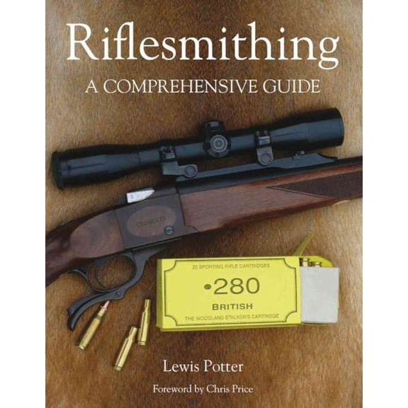 Pre-Owned Riflesmithing : A Comprehensive Guide (Hardcover)