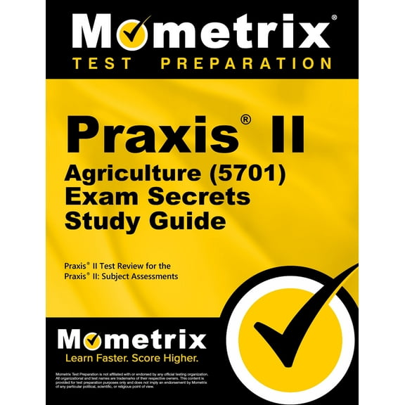 Praxis II Agriculture (5701) Exam Secrets Study Guide: Praxis II Test Review for the Praxis II: Subject Assessments