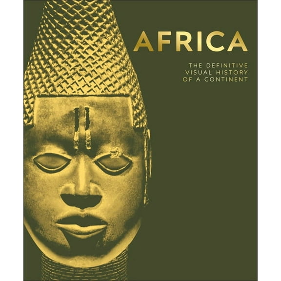 DK Definitive Visual Histories Africa: The Definitive Visual History of a Continent, (Hardcover)