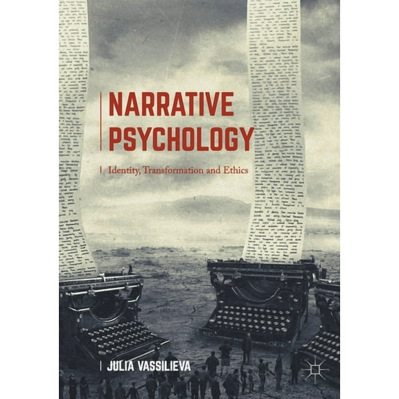 Narrative Psychology: Identity, Transformation and Ethics, (Paperback)