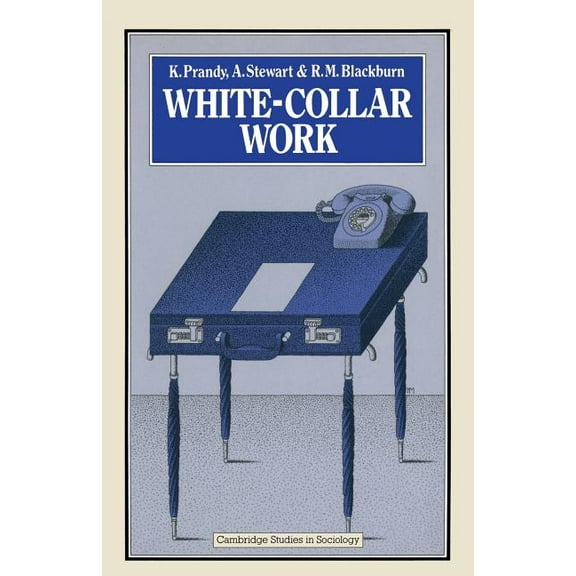 Cambridge Studies in Sociology White-Collar Work, (Paperback)