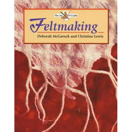 Feltmaking (The Art of Crafts) [Hardcover - Used]