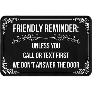 Doormat 16x24 Inch Doormat Friendly Reminder Unless You Call Or Text First We Don'T Answer The Door Indoor Outdoor With Rubber Backing Rug Non-Slip Doormat Easy To Clean Entry Front Floor Mat