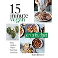 thumbnail image 1 of 15 Minute Vegan: On a Budget: Fast, Modern Vegan Food That Costs Less, 1 of 2
