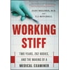 Working Stiff : Two Years, 262 Bodies, and the Making of a Medical Examiner, Used [Hardcover]