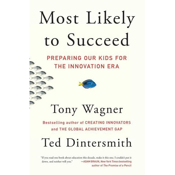 Most Likely to Succeed: Preparing Our Kids for the Innovation Era, (Paperback)