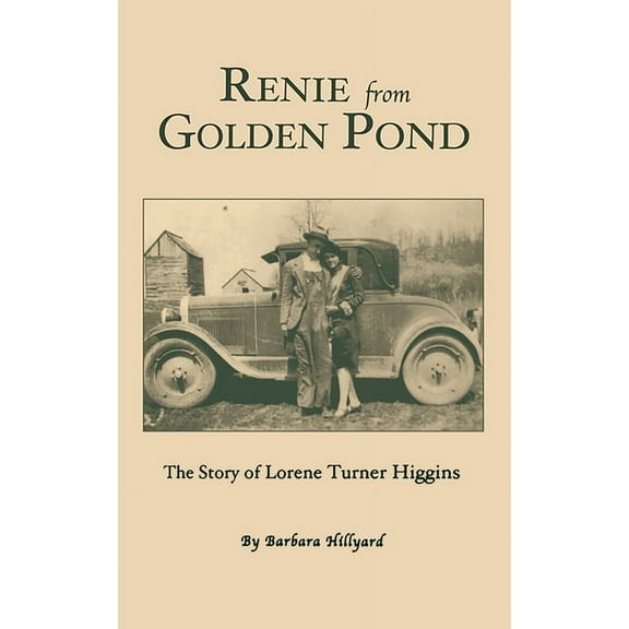 Renie from Golden Pond: The Story of Lorene Turner Higgins (Hardcover)