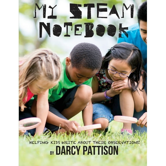 My STEAM Notebook: Helping Kids Write About Their Observations, (Paperback)