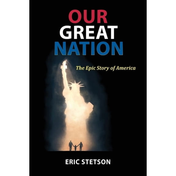 Our Great Nation: The Epic Story of America, (Paperback)