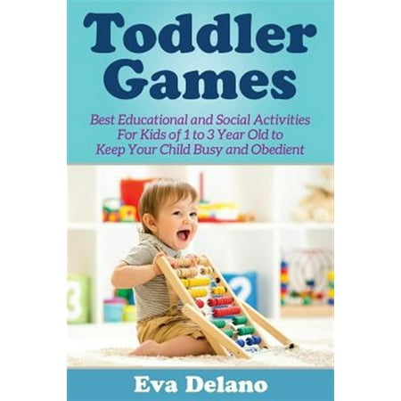 Pre-Owned Toddler Games: Best Educational and Social Activities For Kids of 1 to 3 Year Old to Keep Your Child Busy and Obedient (Paperback)