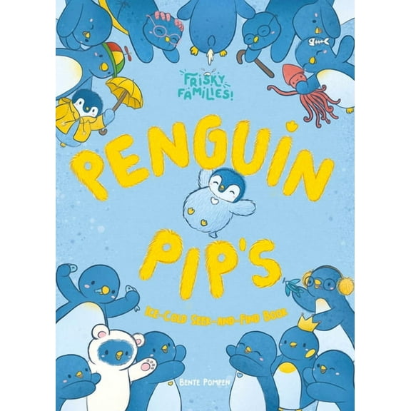 Frisky Families! Penguin Pip's Ice Cold Seek-And-Find Book, Book 1, (Hardcover)