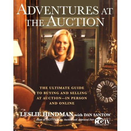 Pre-Owned Adventures at the Auction: The Ultimate Guide to Buying and Selling at Auction -- In Person and Online (Paperback) 0609808192 9780609808191