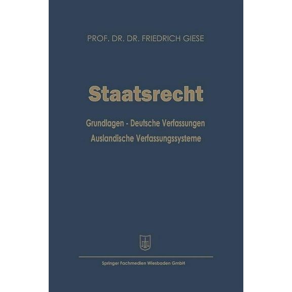 Staatsrecht: Grundlagen -- Deutsche Verfassungen AuslÃ¤ndische Verfassungssysteme, (Paperback)