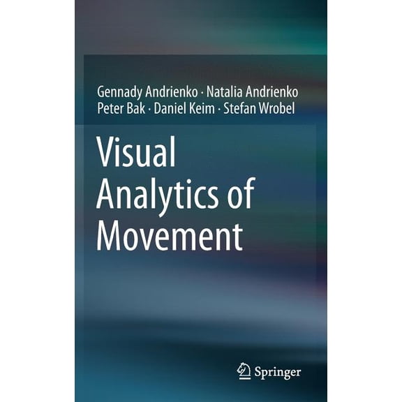 Visual Analytics of Movement, (Hardcover)