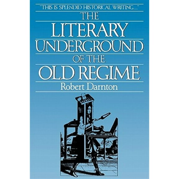 The Literary Underground of the Old Regime (Paperback)