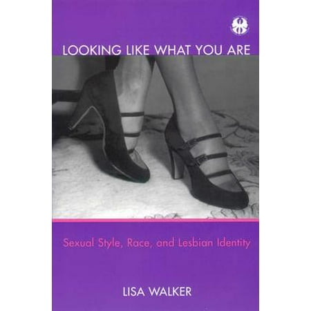 Looking Like What You Are : Sexual Style, Race, and Lesbian