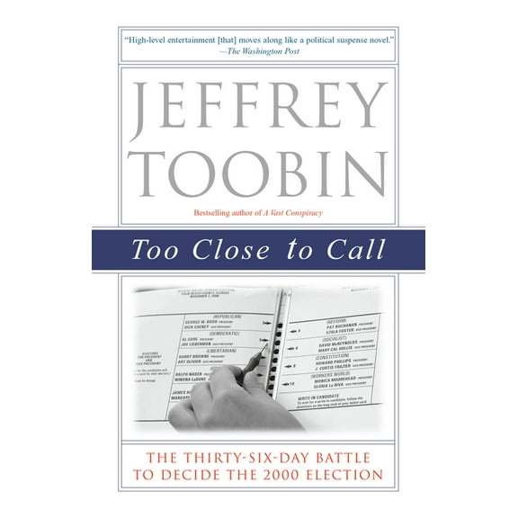 Too Close to Call: The Thirty-Six-Day Battle to Decide the 2000 Election, (Paperback)