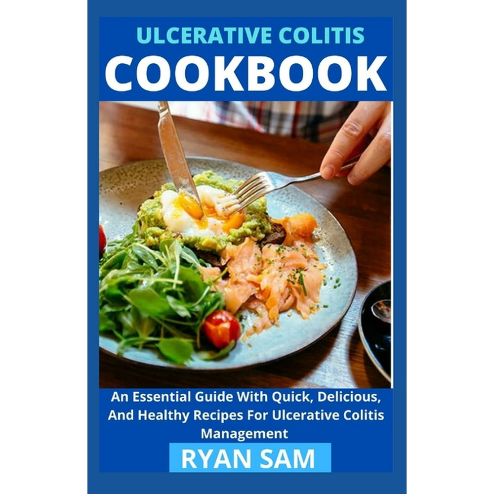 Ulcerative Colitis Cookbook An Essential Guide With Quick, Delicious