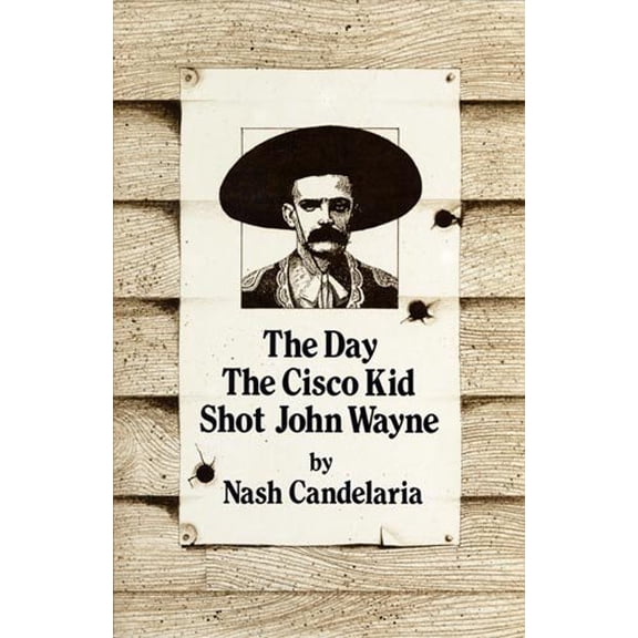 Pre-Owned The Day the Cisco Kid Shot John Wayne (Paperback) 0916950816 9780916950811