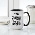 thumbnail image 4 of CafePress - Too Grateful To Be Hateful Large Mug - 15 oz Ceramic Large White Novelty Mug, 4 of 4