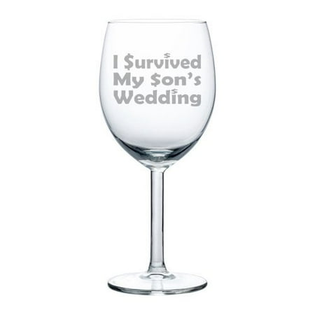 

10 oz Wine Glass Funny Mother Father of the Groom I survived my son s wedding