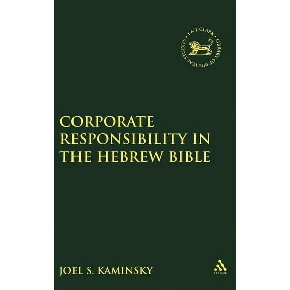 Library of Hebrew Bible/Old Testament St Corporate Responsibility in the Hebrew Bible, Book 196, (Hardcover)