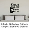 thumbnail image 2 of I Can Live Without Many Things Guitar Isnt One Funny Instrument Wall Decals for Walls Peel and Stick wall art murals Black Large 36 Inch, 2 of 2