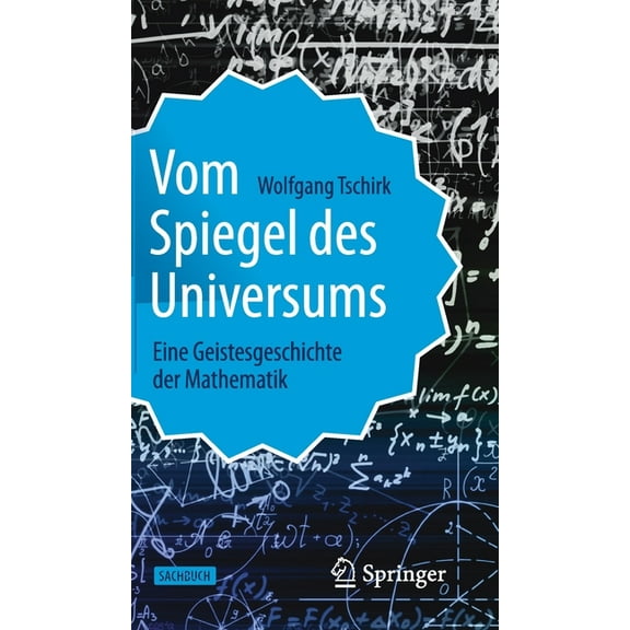 Vom Spiegel Des Universums: Eine Geistesgeschichte Der Mathematik, (Hardcover)