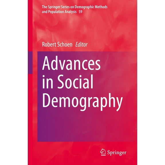 The Springer Demographic Methods and Pop Advances in Social Demography, Book 59, (Hardcover)