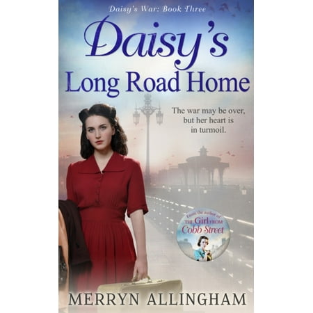 3 Daisies - Daisy's Long Road Home (Daisys War 3) (Paperback)
