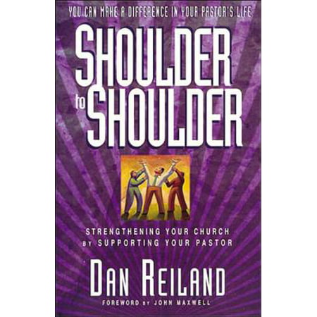Shoulder to Shoulder : Strengthening Your Church by Supporting Your