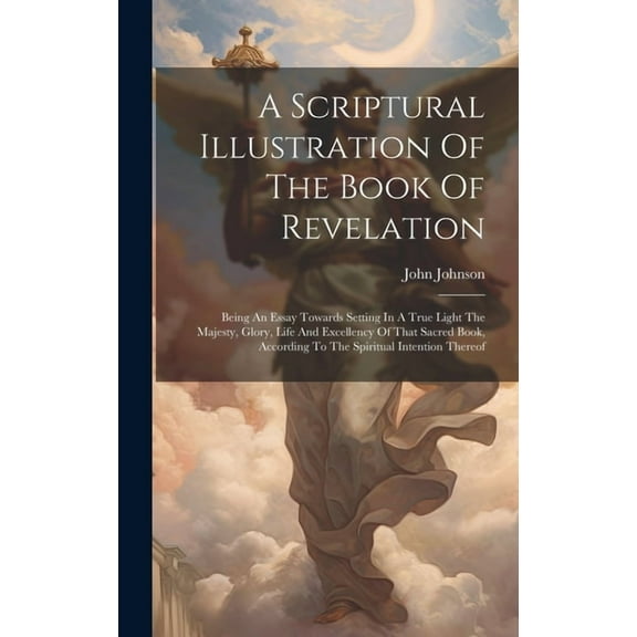 A Scriptural Illustration Of The Book Of Revelation (Hardcover)