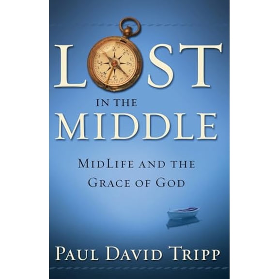 Pre-Owned Lost in the Middle: Mid-Life Crisis and the Grace of God (Paperback) 0972304681 9780972304689