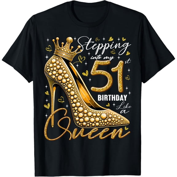 51 Year Old Gifts High Heels Stepping Into My 51st Birthday T-Shirt100% cotton