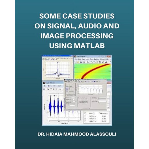 Some Case Studies on Signal, Audio and Image Processing Using Matlab, (Paperback)