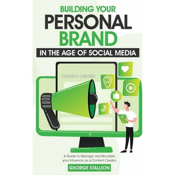 Building Your Personal Brand in the Age of Social Media, (Hardcover)