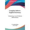 Complete Hebrew-English Dictionary: Containing a List of Hebrew Abbreviations [Paperback - Used]