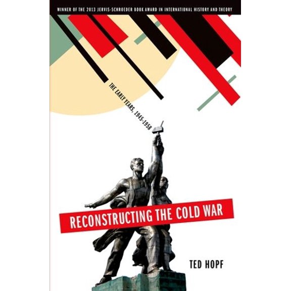 Reconstructing the Cold War: The Early Years, 1945-1958, (Paperback)