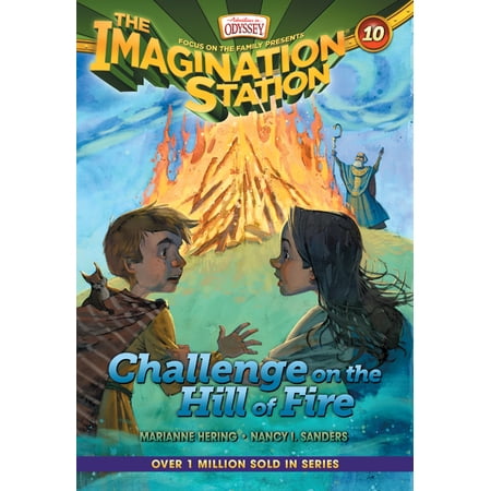 Imagination Station Books Challenge on the Hill of Fire, Book 10, (Paperback)