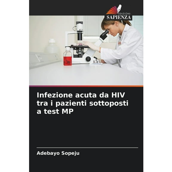 Infezione acuta da HIV tra i pazienti sottoposti a test MP, (Paperback)