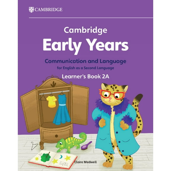 Cambridge Early Years Cambridge Early Years Communication and Language for English as a Second Language Learner's Book 2a: Early Years In, (Paperback)