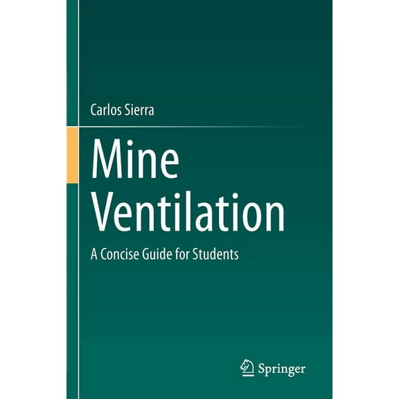 Mine Ventilation: A Concise Guide for Students, (Paperback)