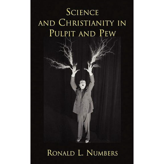 Science and Christianity in Pulpit and Pew, (Hardcover)