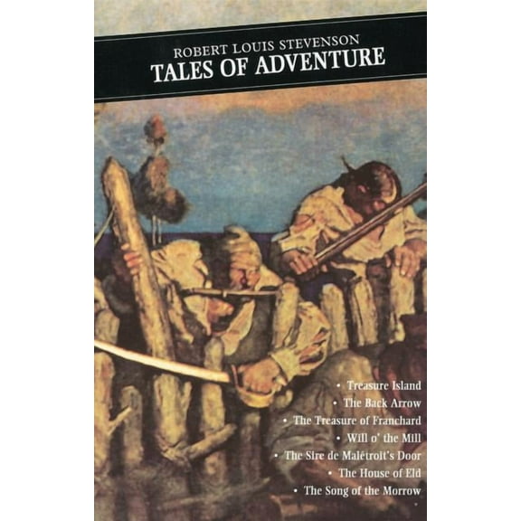 Canongate Classics Tales of Adventure: The Black Arrow: Treasure Island: The Treasure of Franchard: The Sire de Maletroit's Door: Will O' t, Book 77, (Paperback)