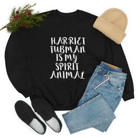 Harriet Tubman is my Spirit Animal Unisex Sweatshirt S-3XL Black History