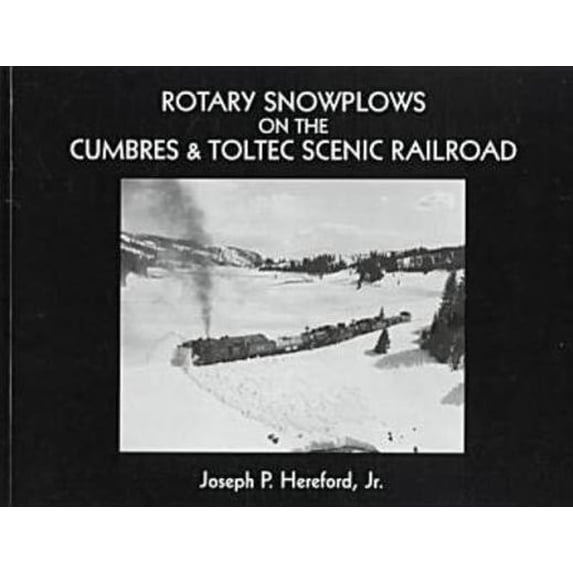 Pre-Owned Rotary Snowplows on the Cumbres & Toltec Scenic Railroad (Paperback) 0964439905 9780964439900