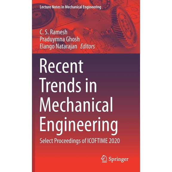 Lecture Notes in Mechanical Engineering Recent Trends in Mechanical Engineering: Select Proceedings of Icoftime 2020, (Hardcover)