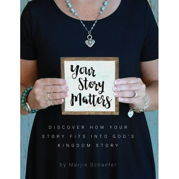 Your Story Matters: Discover How Your Story Fits Into God's Kingdom Story, (Paperback)