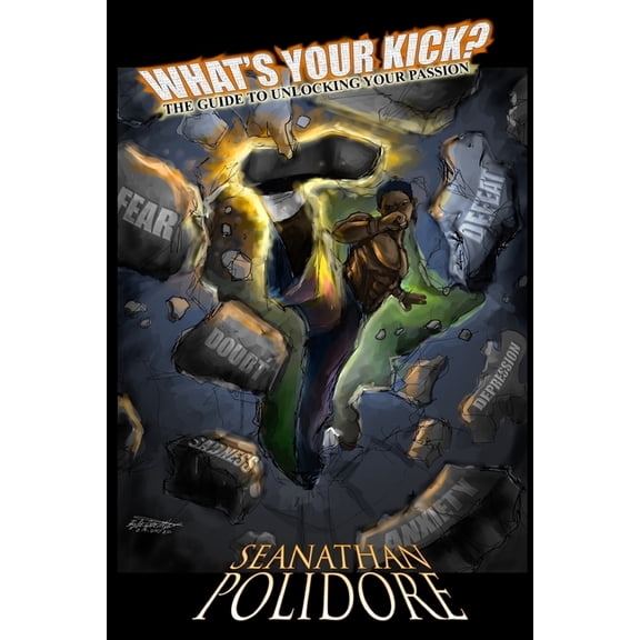 What's Your Kick?: The Guide To Unlocking Your Passion, (Paperback)